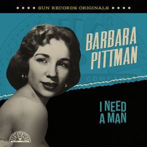 Barbara Pittman - Sun Records Originals: I Need A Man  CD